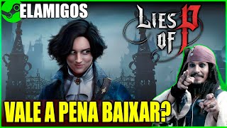 🔥LIES OF P  ELAMIGOS  VALE o DOWNLOAD  STEAM VERDE [upl. by Al]