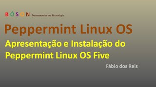 Peppermint Linux OS Five  Apresentação e Instalação [upl. by Cummings]