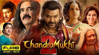 Chandramukhi 2 Full Movie In Hindi Dubbed  Raghava Lawrence  Kangana Ranaut  HD Facts amp Review [upl. by Chancelor613]