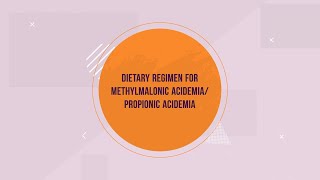 Dietary Regimen for Methylmalonic AcidemiaPropionic Acidemia [upl. by Ancalin195]