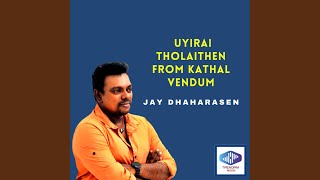 Uyirai Tholaithen From Kathal Vendum [upl. by Haikan449]