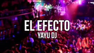 EL EFECTO REMIX FIESTERO YAYU DJ [upl. by Notnyw]