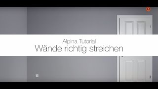 Alpina Farben Tutorial Wände richtig streichen [upl. by Parik]