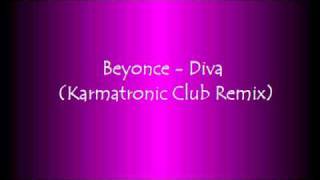 Beyonce Diva Karmatronic Club Remix [upl. by Notgnilliw430]