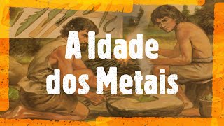 A Idade dos Metais  História em minutos [upl. by Ailat350]