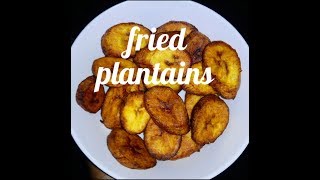 FRIED PLANTAINS  PLANTAIN CHIPS  The best snack [upl. by Matland269]