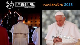 🙏 Por el Papa Intenciones del Papa Francisco  noviembre 2023 [upl. by Iy]