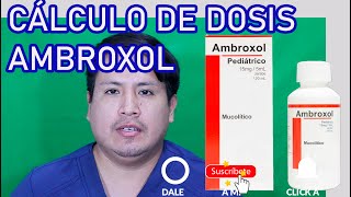 CÓMO CALCULAR LA DOSIS DE AMBROXOL EN NIÑOS [upl. by Ydnes]