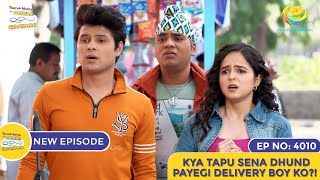 NEW Ep 4010  Kya Tapu Sena Dhund Payegi Delivery Boy Ko  Taarak Mehta Ka Ooltah Chashmah [upl. by Merri]