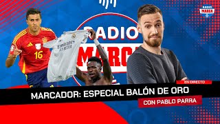 ⚽️ ESPECIAL BALÓN DE ORO I Marcador con Pablo Parra I Radio MARCA [upl. by Edyaj]