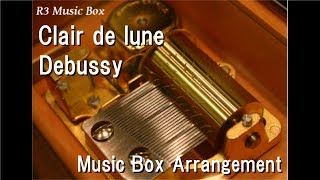 Clair de luneDebussy Music Box [upl. by Amsed]