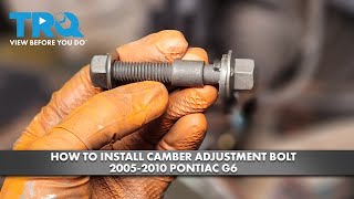 How to Install Camber Adjustment Bolt 20052010 Pontiac G6 [upl. by Eelnodnarb]