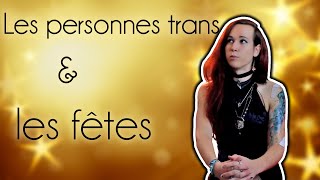 Les personnes trans et les fêtes [upl. by O'Conner]