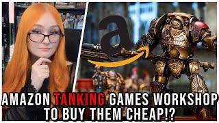 Amazons TANKING Games Workshop To Buy Them CHEAP Warhammer May Be FCKED According To More Rumors [upl. by Svoboda]