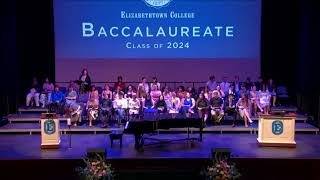 Elizabethtown College Baccalaureate 2024 [upl. by Aerehs467]