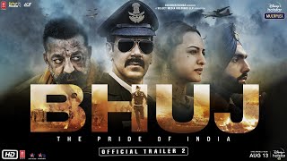 BhujThe Pride Of India  Official Trailer 2Ajay D Sonakshi S Sanjay D Ammy V Nora F  13th Aug [upl. by Nnylg267]