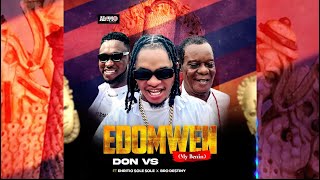 Don Vs  Edomwen my Benin ft Ehritio Sole Sole X Bro Destiny Official Audio [upl. by Ranice]