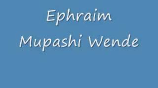 Ephraim Mupashi Wende [upl. by Gerhardine918]