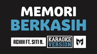 Karaoke  Achik Spin Ft Siti Nordiana  Memori Berkasih [upl. by Cheyney]