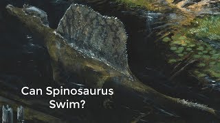 Can Spinosaurus Swim [upl. by Annasiul]