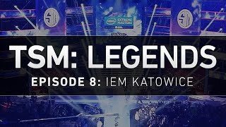 TSM LEGENDS  Episode 8  IEM Katowice 2015 [upl. by Snook]