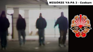 WZGÓRZE YAPA 3  Czekam OFFICIAL VIDEO [upl. by Awahsoj]