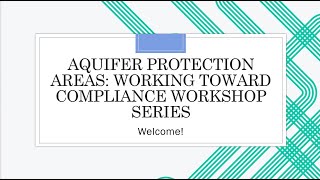 Aquifer Protection Areas Working toward Compliance Workshop Series July 2024 [upl. by Noskcaj]