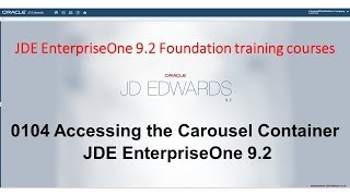 0104 Accessing the Carousel Container JDE EnterpriseOne 92 [upl. by Kameko]