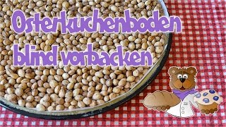 Osterkuchenboden quotblindquot vorbacken [upl. by Akemor]