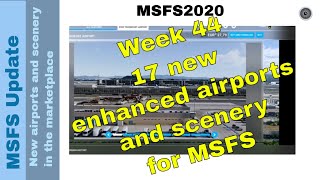 New Scenery amp Airports in MSFS Marketplace ✈️🌍  Weekly Update  Week 44 [upl. by Erehs]