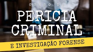 Curso de Perícia Criminal e Investigação Forense [upl. by Copland]