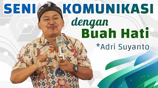 Cara Komunikasi dengan Anak  Adri Suyanto [upl. by Sharyl]