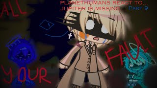 Planethumans React S1EP9  Reaction to quotJupiter is Missingquot [upl. by Ennasirk169]