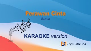 Perawan Cinta  Rossa  KARAOKE version [upl. by Ahslek]