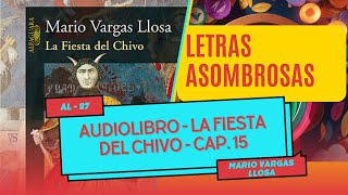 Audiolibro La fiesta del Chivo  Mario Vargas Llosa  Capítulo 15 audiolibros leer fyp [upl. by Ayaros122]