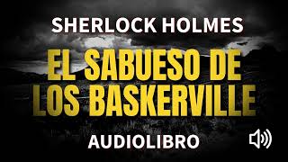 El Sabueso de Los Baskerville AUDIOLIBRO COMPLETO Sherlock Holmes Español [upl. by Oicirtap]