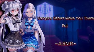 ASMRF4M Vampire Sisters Make You There Pet [upl. by Eelnayr]