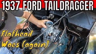 Ford Flathead STILL Not Running Right 1937 Ford Taildragger [upl. by Christin]