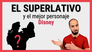 El Superlativo en español  El MEJOR personaje Disney [upl. by Tsiuqram670]