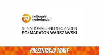 Trasa 18 NationaleNederlanden Półmaratonu Warszawskiego [upl. by Adnohsar]