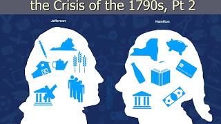 First Decade The US and the Crisis of the 1790s Part 2 [upl. by Lody]