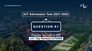 IUT Admission Test 20212022 Solution  Question  01 [upl. by Ddal105]