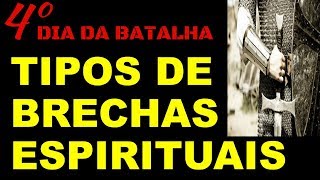 🔴 TIPOS DE BRECHAS ESPIRITUAIS  4 DIA DE BATALHA ESPIRITUAL [upl. by Aknayirp]