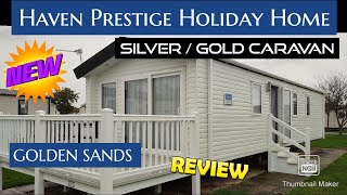 Haven Golden Sands Gold  Silver Caravan  Holiday Home  Prestige  Tour  Skegness 😍🔥🔥 [upl. by Jorgan565]