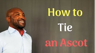 How to Tie an Ascot  How to Wear an Ascot [upl. by Eisinger]