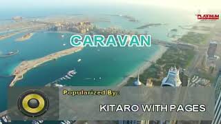 Caravan  Kitaro with Pages Platinum Karaoke [upl. by Esinaj281]