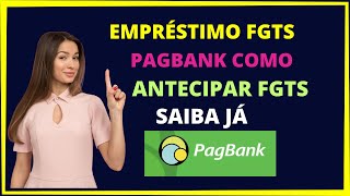 Empréstimo FGTS Pagbank  Antecipar fgts Pagbank [upl. by Hgiellek331]