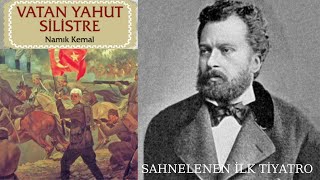 Vatan yahut Silistre NAMIK KEMAL SAHNELENEN İLK TİYATRO ESERİ [upl. by Farmelo]