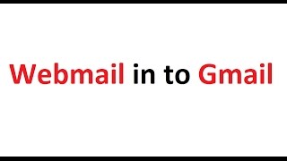 How to Setup or Fix webmail in to Gmail or Google account [upl. by Ellecrag129]