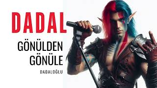 Gönülden gönüle  DADAL [upl. by Crofton]